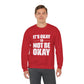 It’s Okay Not to Be Okay – Mental Health Sweatshirt for Awareness
