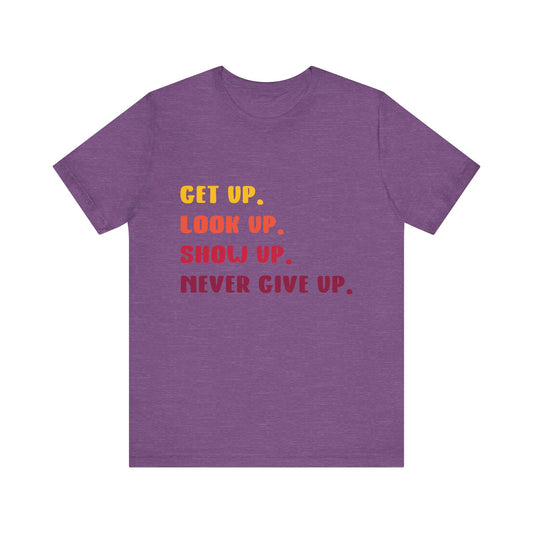Heather Team Purple Wake Up, Show Up, Never Give Up – You Got This T-Shirt