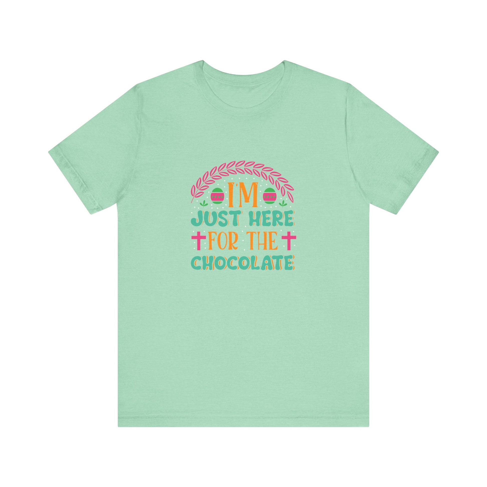 Heather Mint Funny Easter Shirt – I’m Just Here for the Chocolate Tee