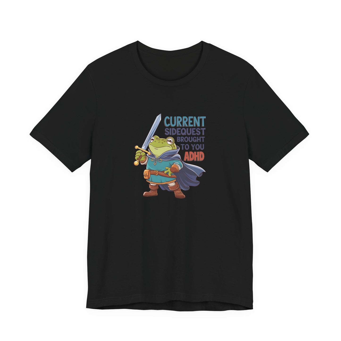 T-Shirt CURRENT SIDEQUEST BROUGHT TO YOU BY ADHD - ADHD T Shirt Funny