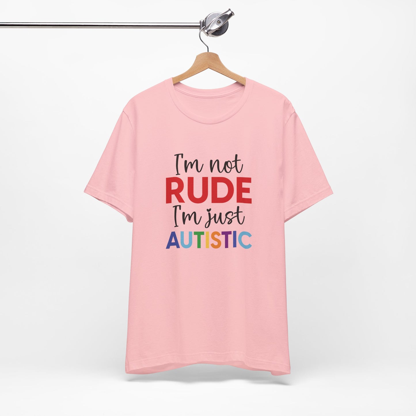 "I'm Not RUDE I'm Just AUTISTIC" Bold Statement Autism Shirt