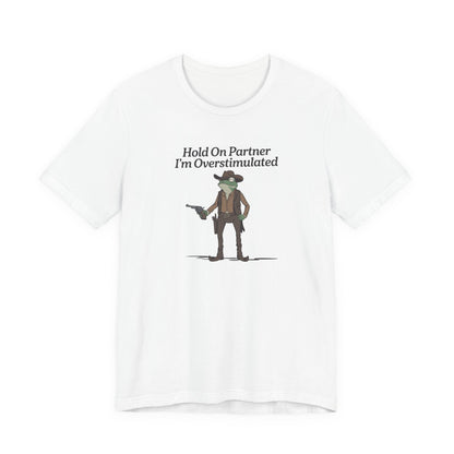 T-Shirt Hold On Partner T-Shirt – Funny ADHD T-Shirt with Cowboy Frog