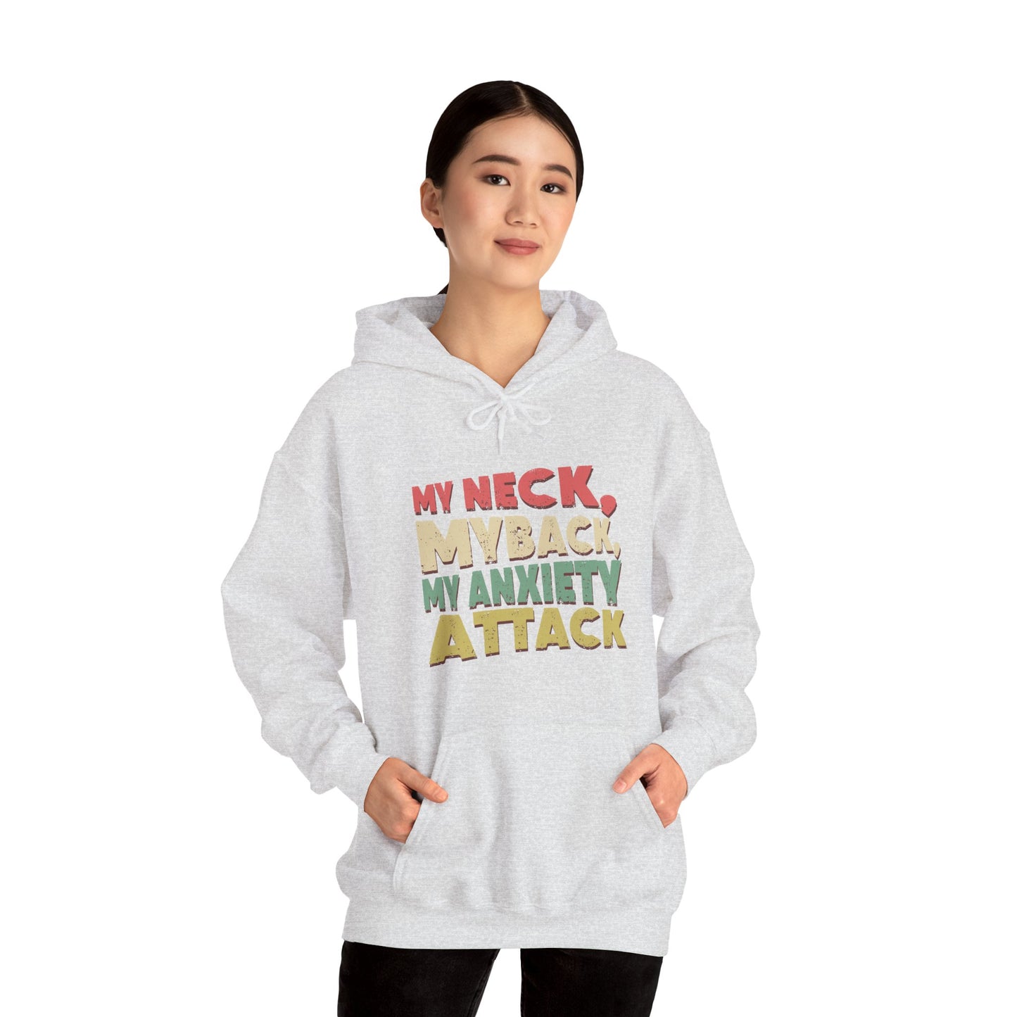 Hoodie My Neck, My Back, My Anxiety Attack – Bold Anxiety Hoodie
