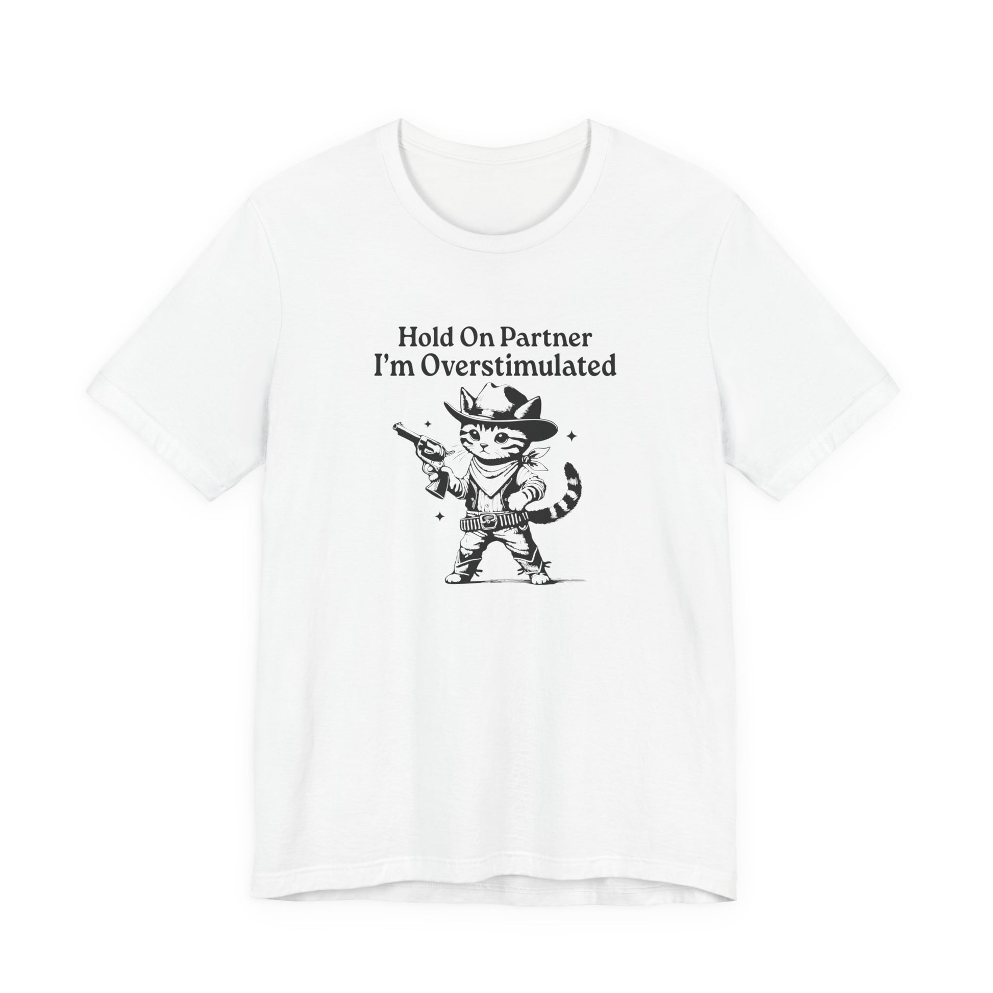 T-Shirt Hold On Partner I’m Overstimulated ADHD T-Shirt – Funny Cat Shirt