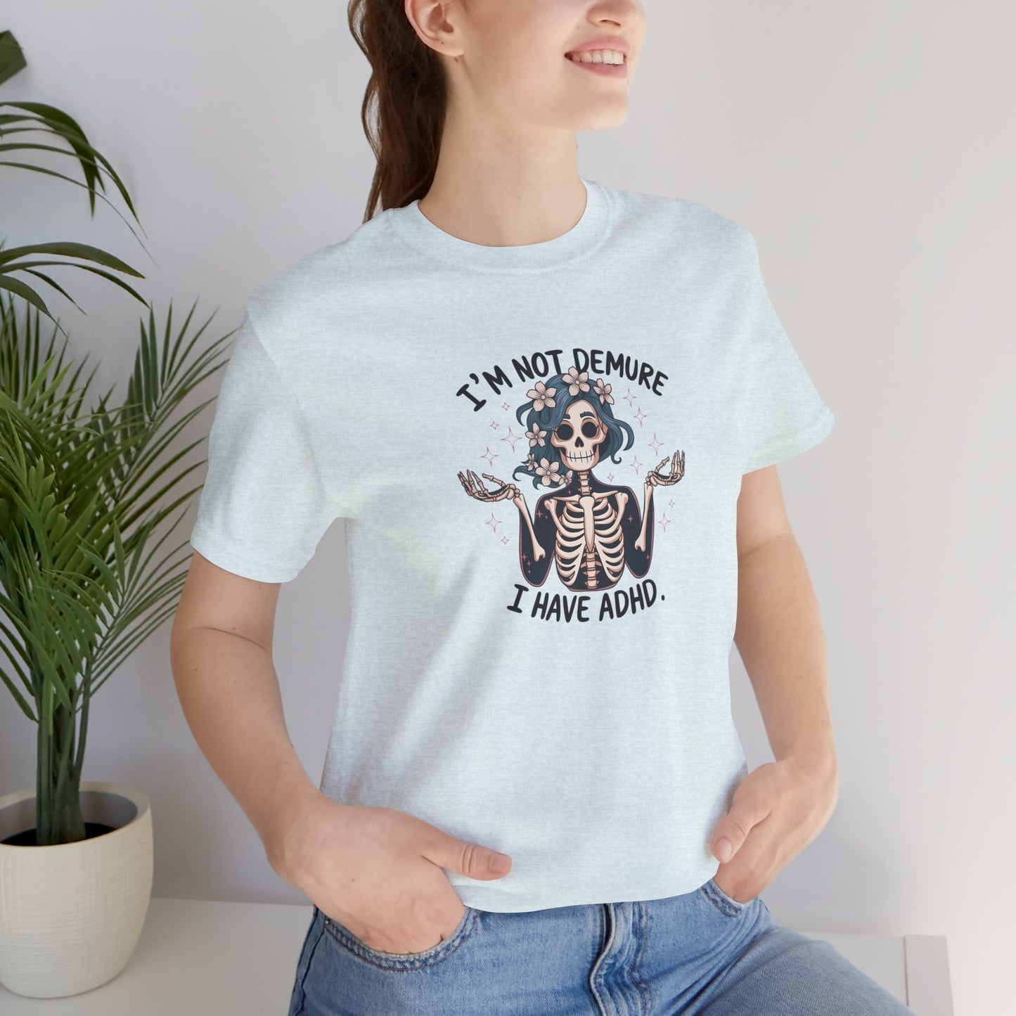 T-Shirt I’M NOT DEMURE T-Shirt – Cute ADHD T-Shirt with Skeleton Art