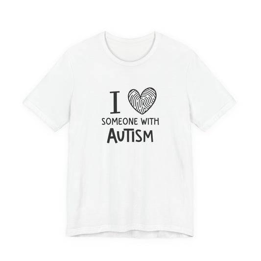 White I Love Someone with Autism – I Love Someone with Autism Shirt