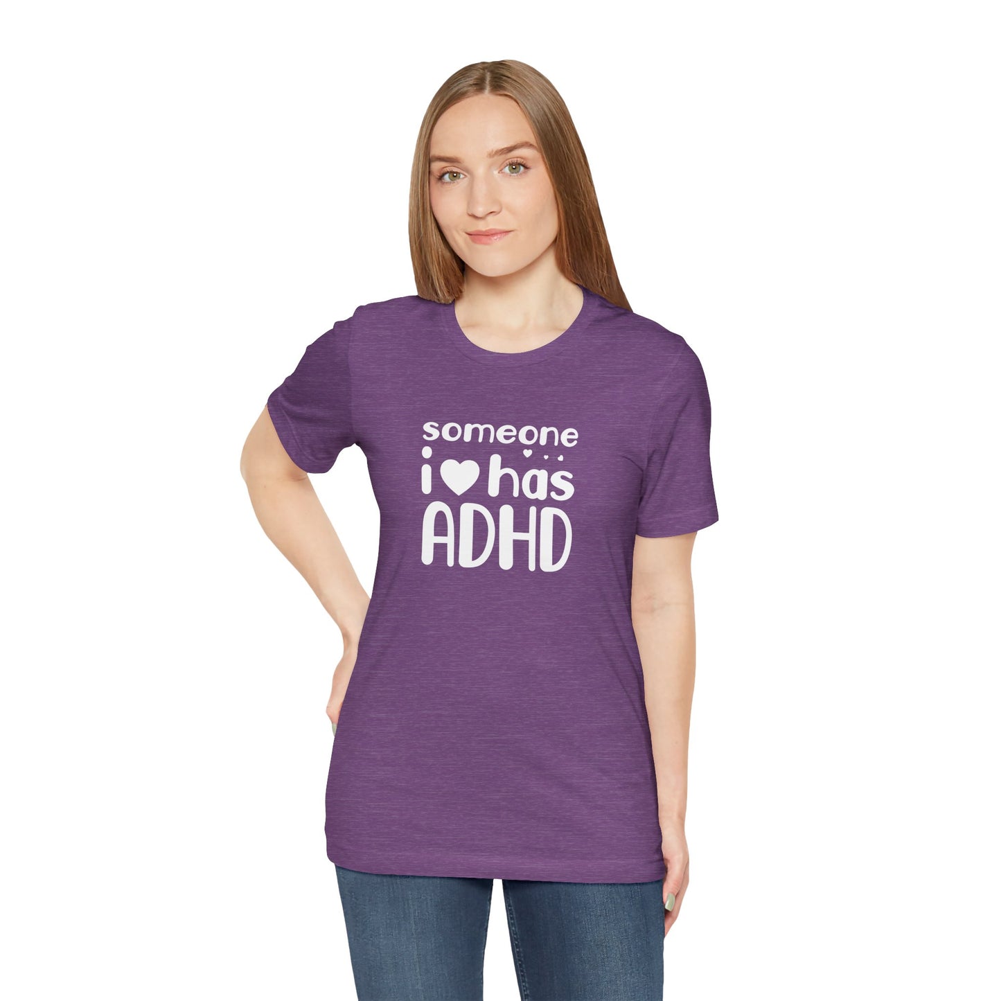 T-Shirt someone i❤️has ADHD – Supportive ADHD T Shirt for Women