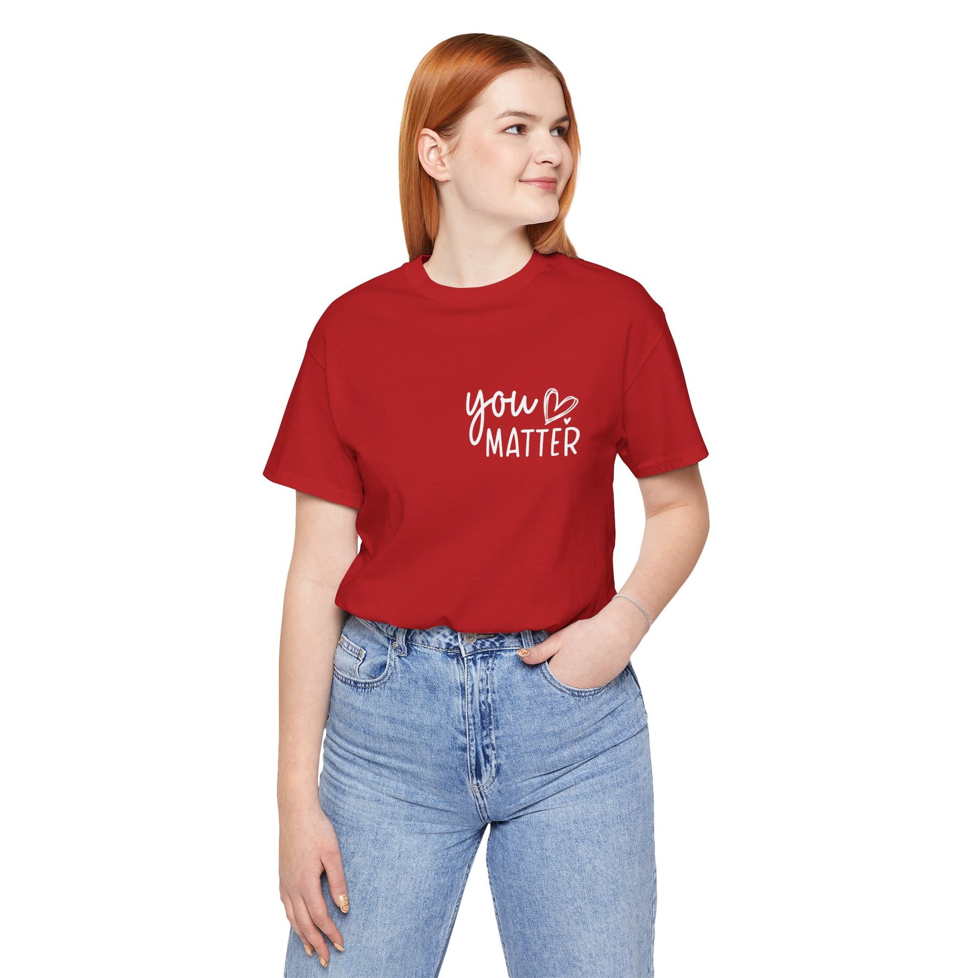 You Matter, Dear Person Behind Me – Red Shirt You Matter