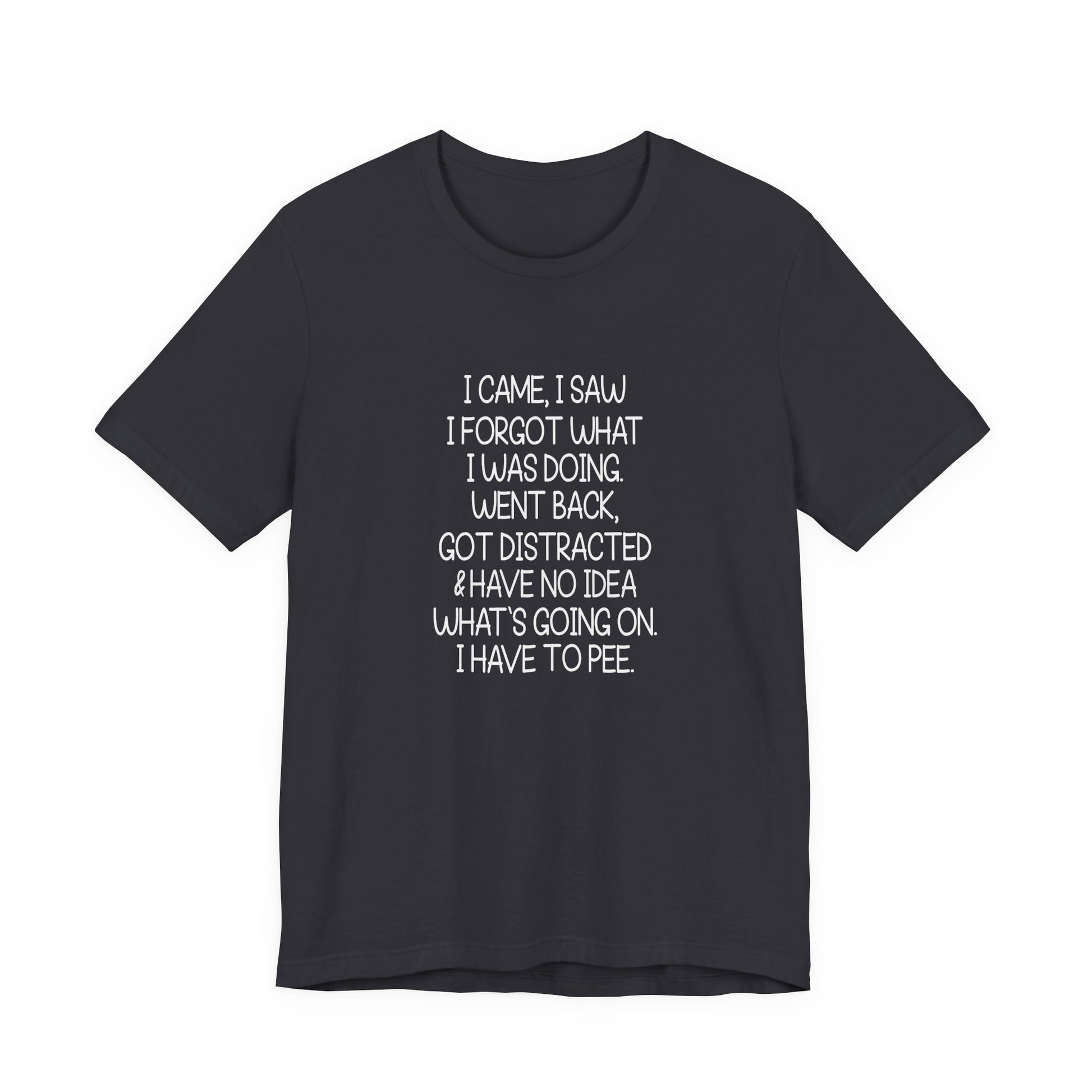 T-Shirt I Came I Saw I Forgot ADHD T-Shirt – Funny Distracted Shirt