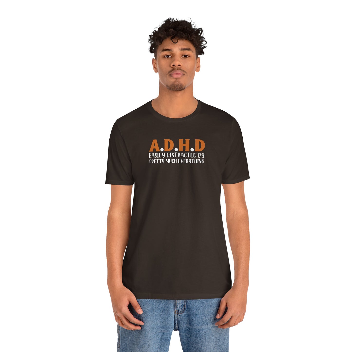 T-Shirt A.D.H.D Easily Distracted – Funny ADHD T Shirt for Teens & Adults