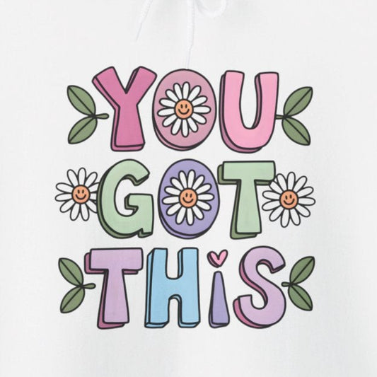 Hoodie You Got This – Motivational Mental Health Hoodies for Women