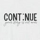 Ash Continue, Your Story Is Not Over – Suicide Prevention T Shirt