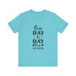 Turquoise One Day or Day One – Believe and Achieve Shirt for Women