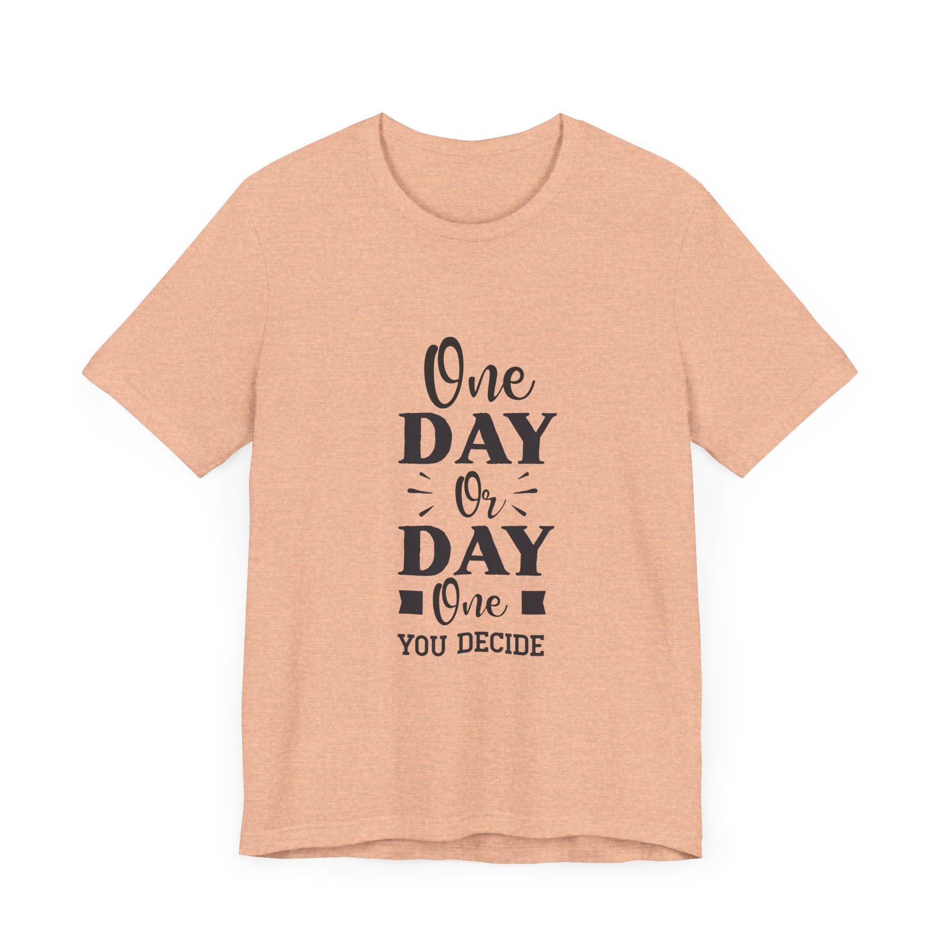 One Day or Day One – Believe and Achieve Shirt for Women