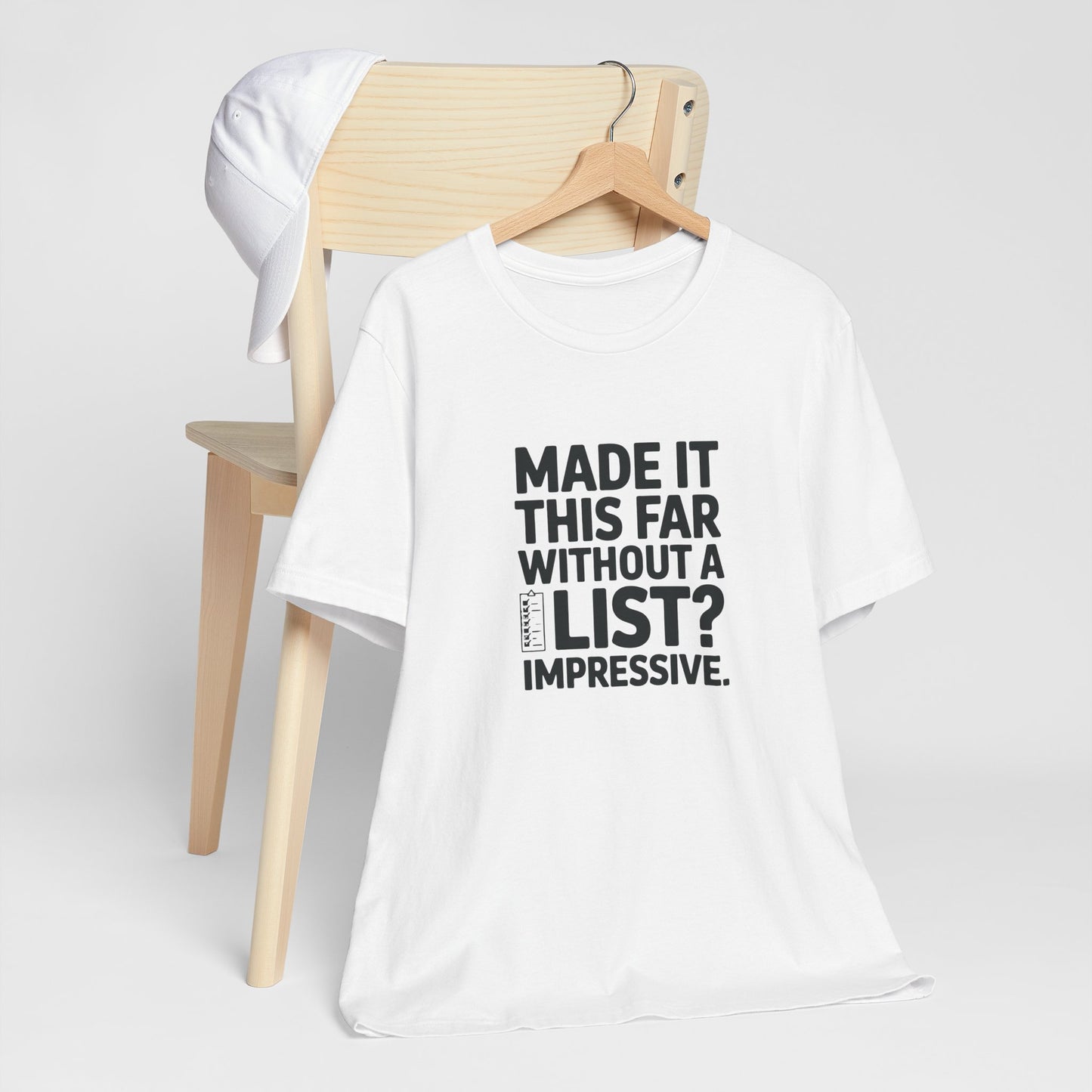 T-Shirt MADE IT THIS FAR WITHOUT A LIST – Funny ADHD T-Shirt for Adults