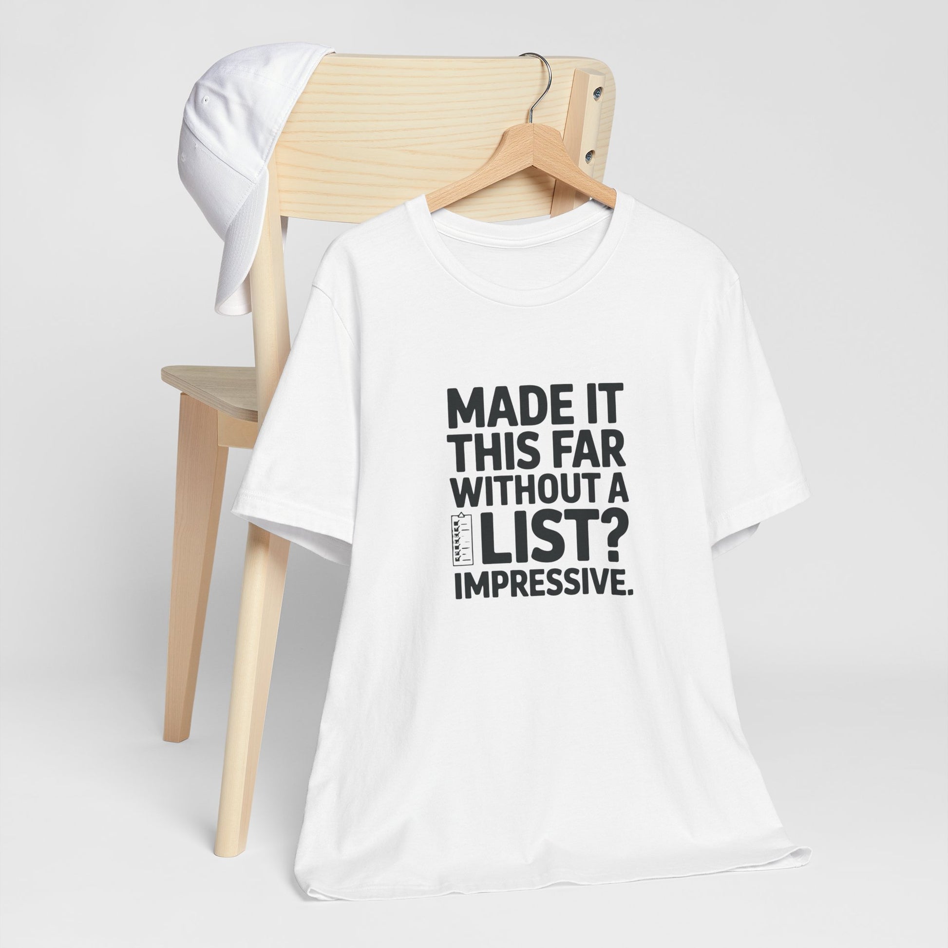 T-Shirt MADE IT THIS FAR WITHOUT A LIST – Funny ADHD T-Shirt for Adults