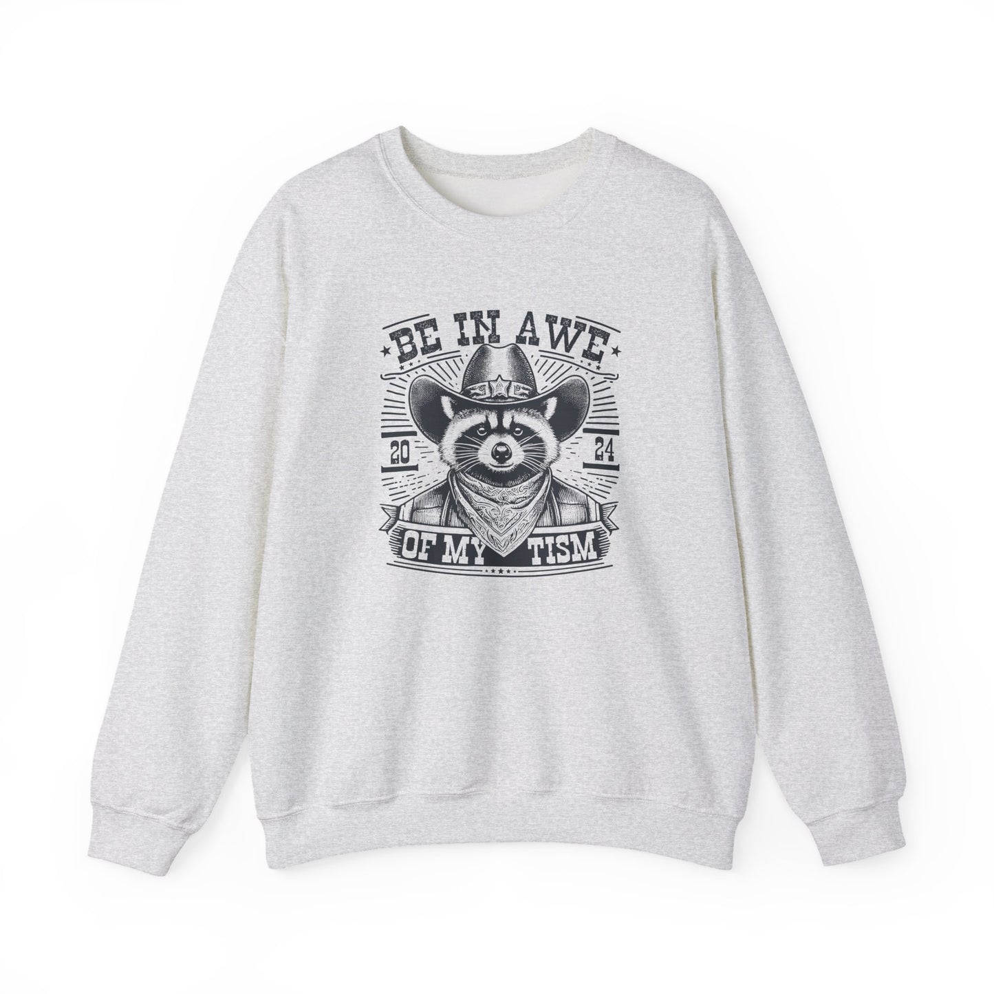 Sweatshirt BE IN AWE OF MY 'TISM Western Meme Autism Sweatshirt