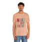 Make Today Count – Daily Inspiration T-Shirt for All Genders