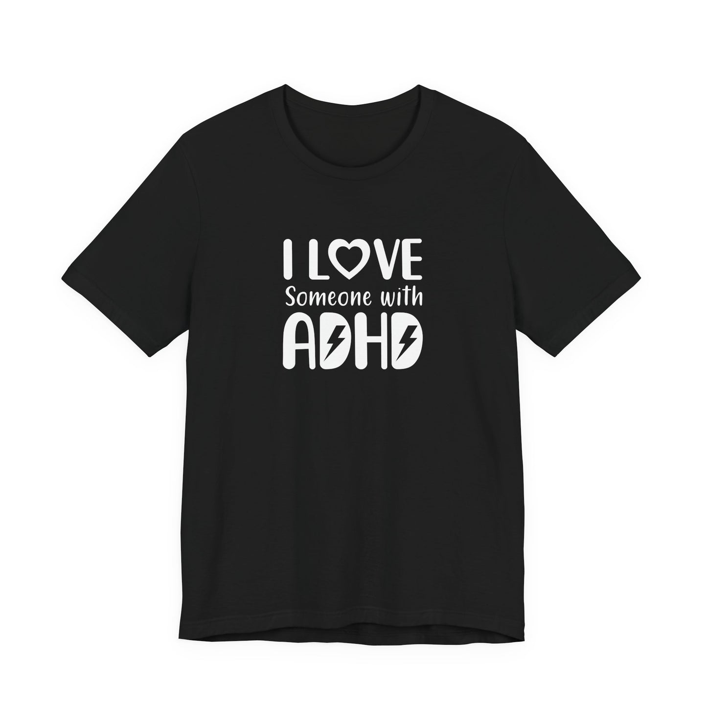 T-Shirt I LOVE Someone with ADHD – Supportive ADHD T Shirt