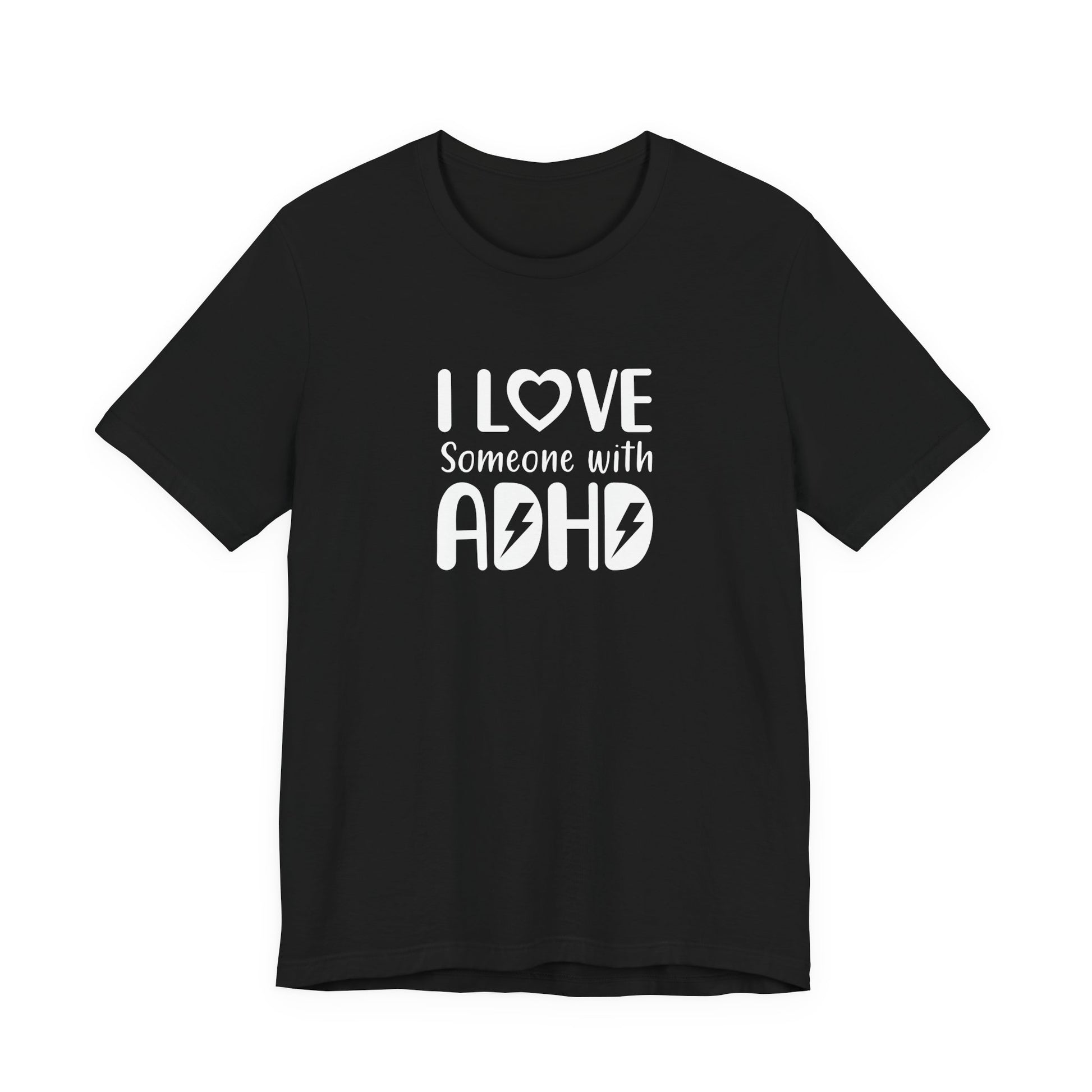 T-Shirt I LOVE Someone with ADHD – Supportive ADHD T Shirt