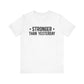 White Empowering Tee – Stronger Than Yesterday Graphic T-Shirt