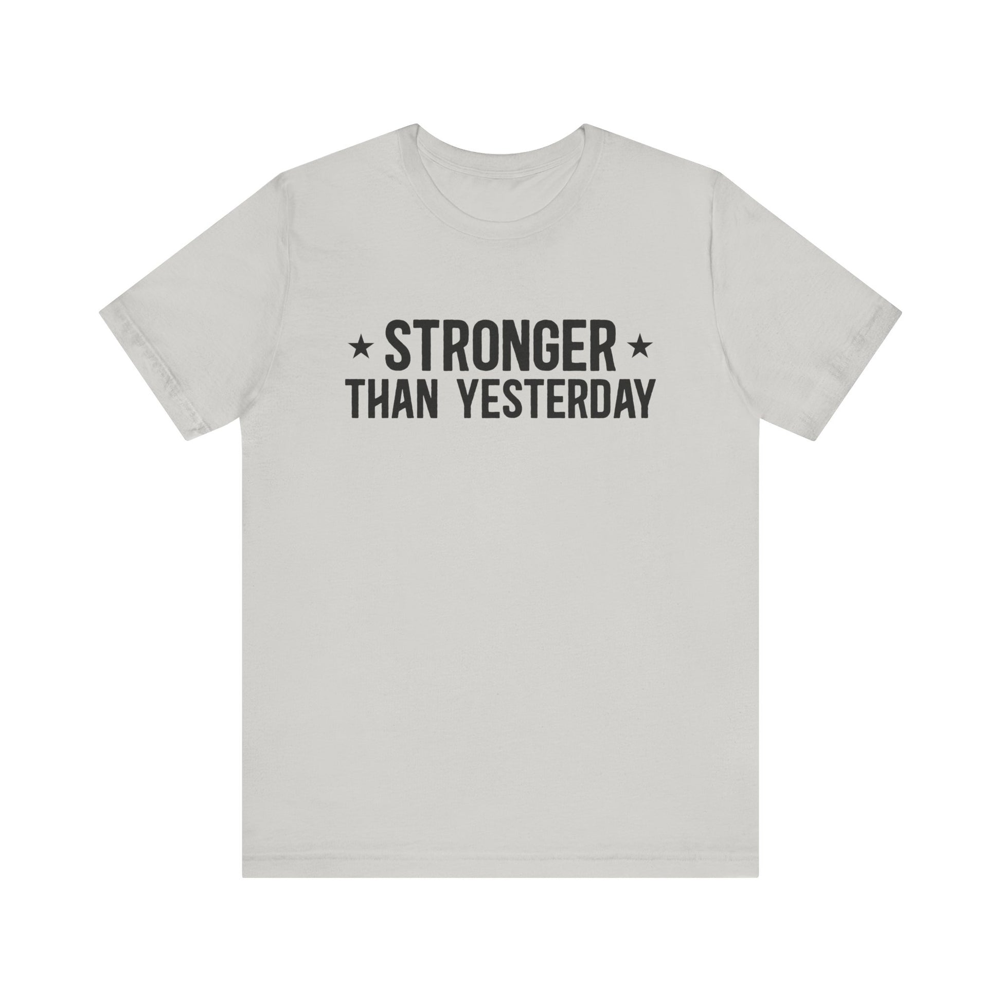 Silver Empowering Tee – Stronger Than Yesterday Graphic T-Shirt