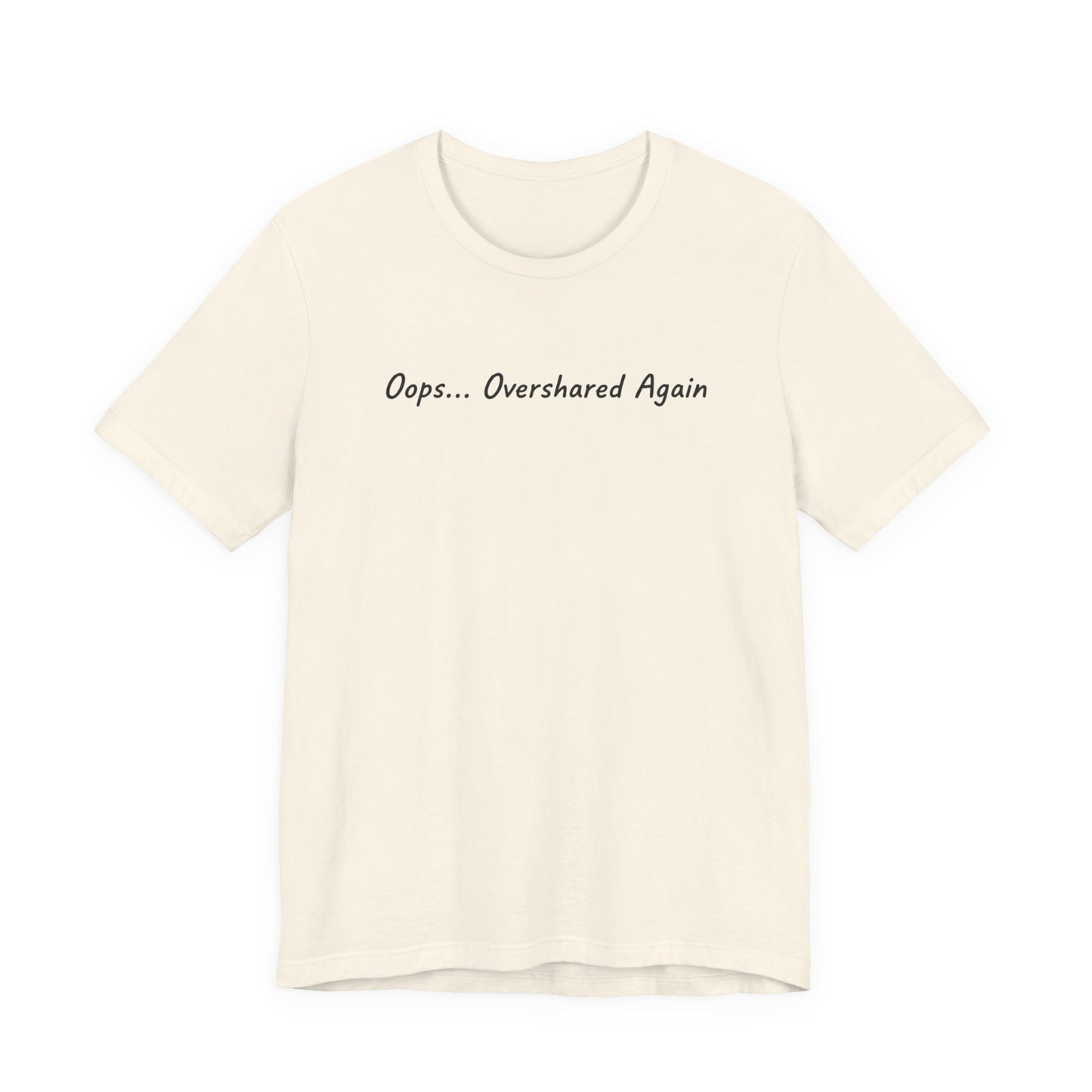 T-Shirt Oops... Overshared Again Shirt – Funny ADHD Graphic Tee