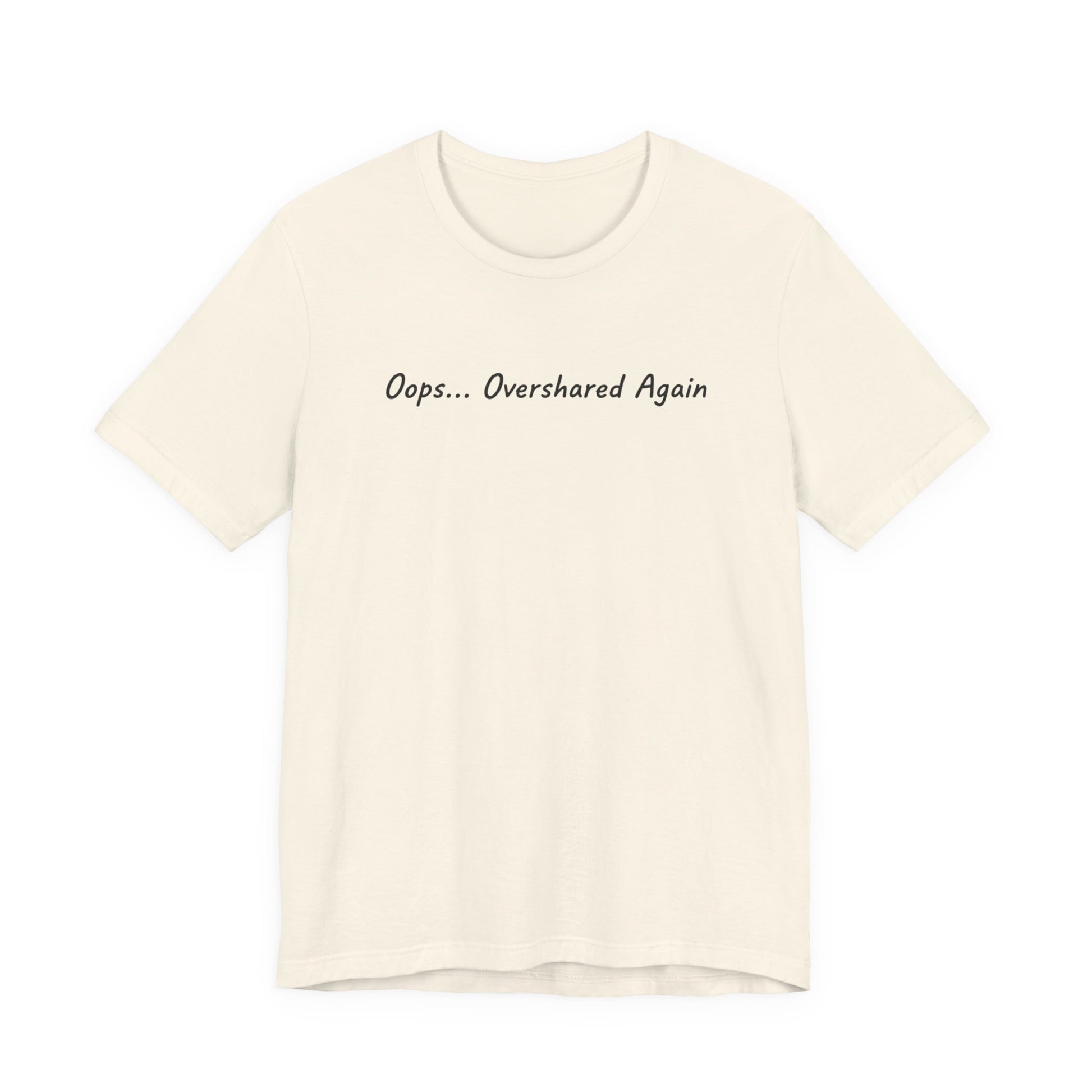 T-Shirt Oops... Overshared Again Shirt – Funny ADHD Graphic Tee