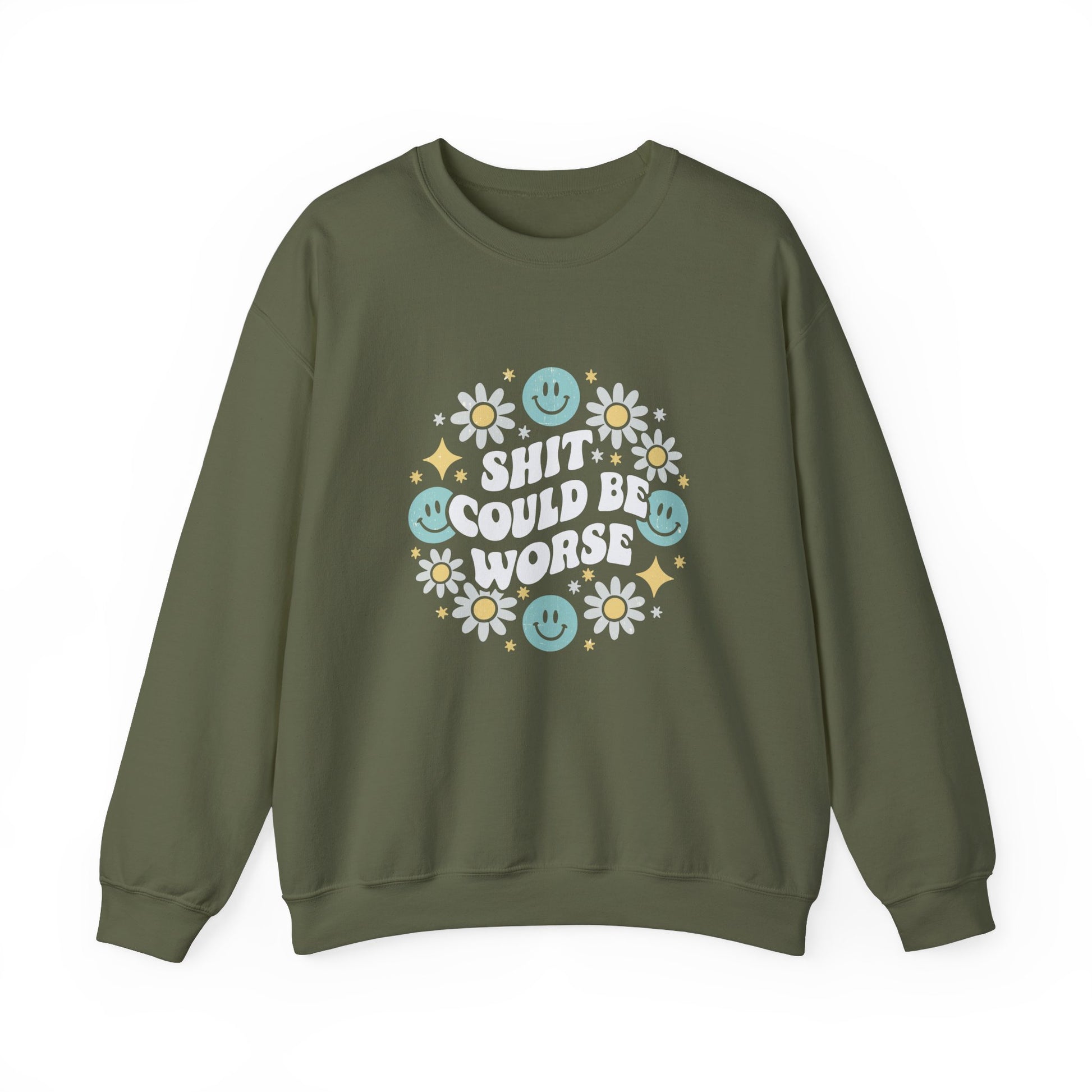Shit Could Be Worse – Military Green Mental Health Sweatshirt for Women & Men