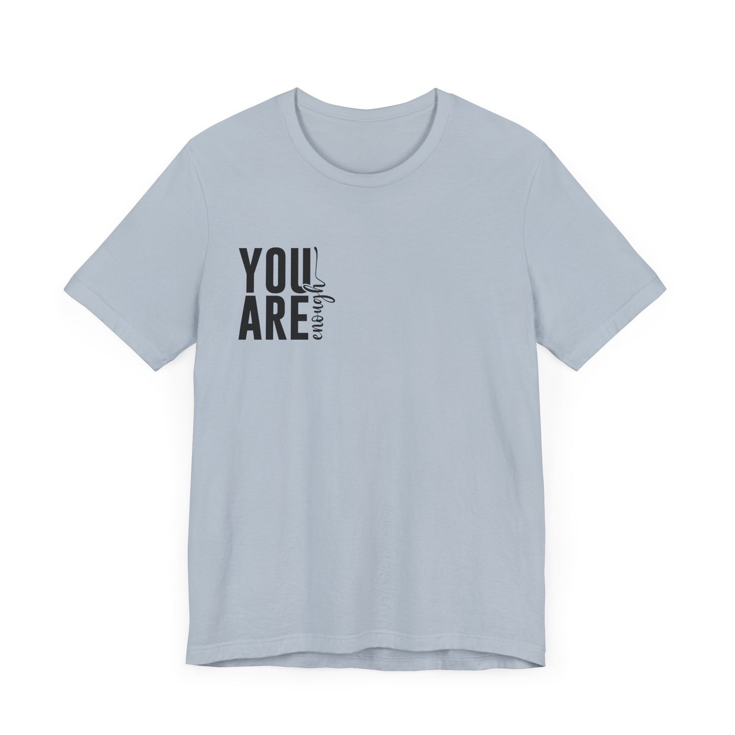 You Are Enough – Light Blue You Are Enough Shirt for Mental Health Support
