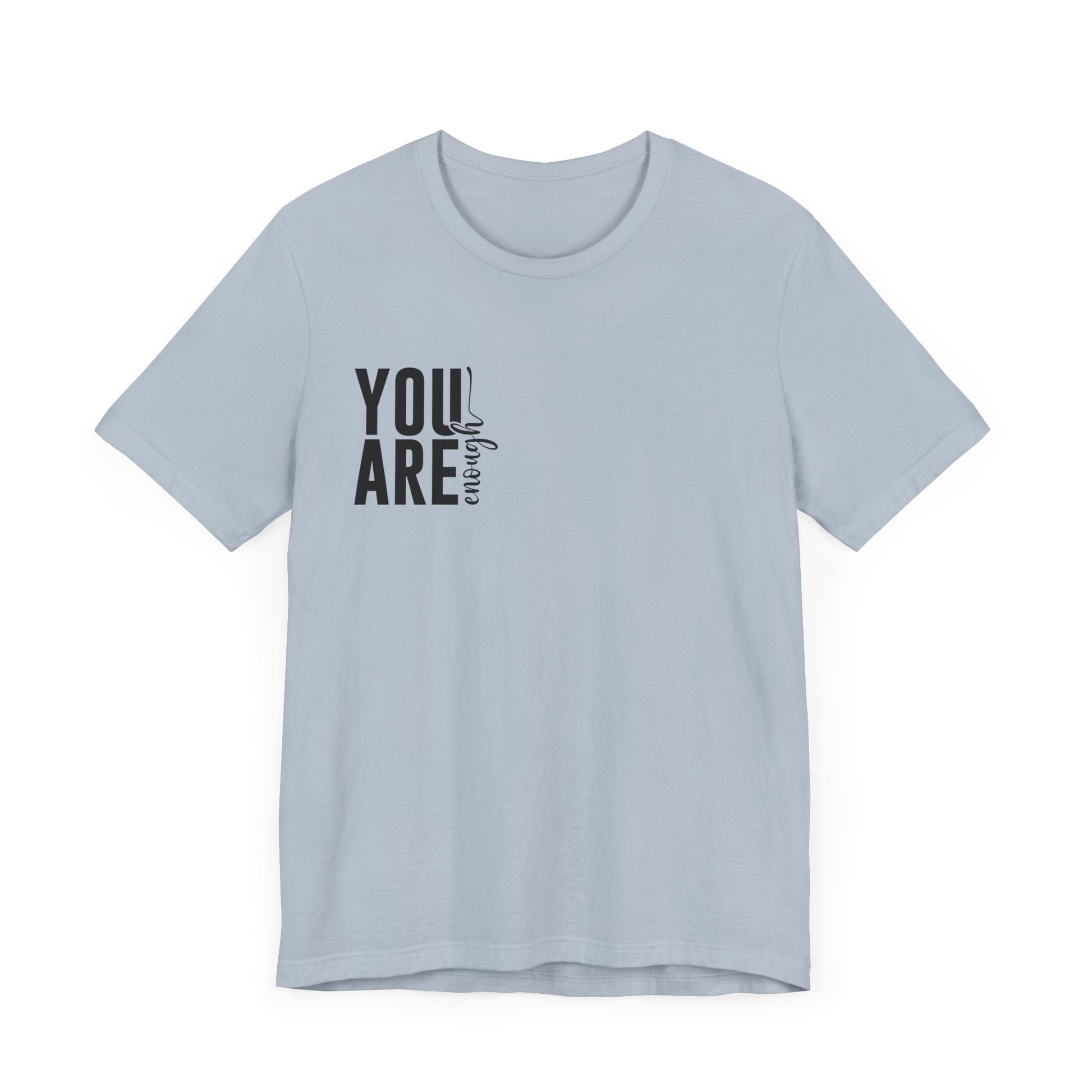 You Are Enough – Light Blue You Are Enough Shirt for Mental Health Support