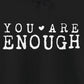 Hoodie You Are Enough – Suicide Awareness Hoodie for Women