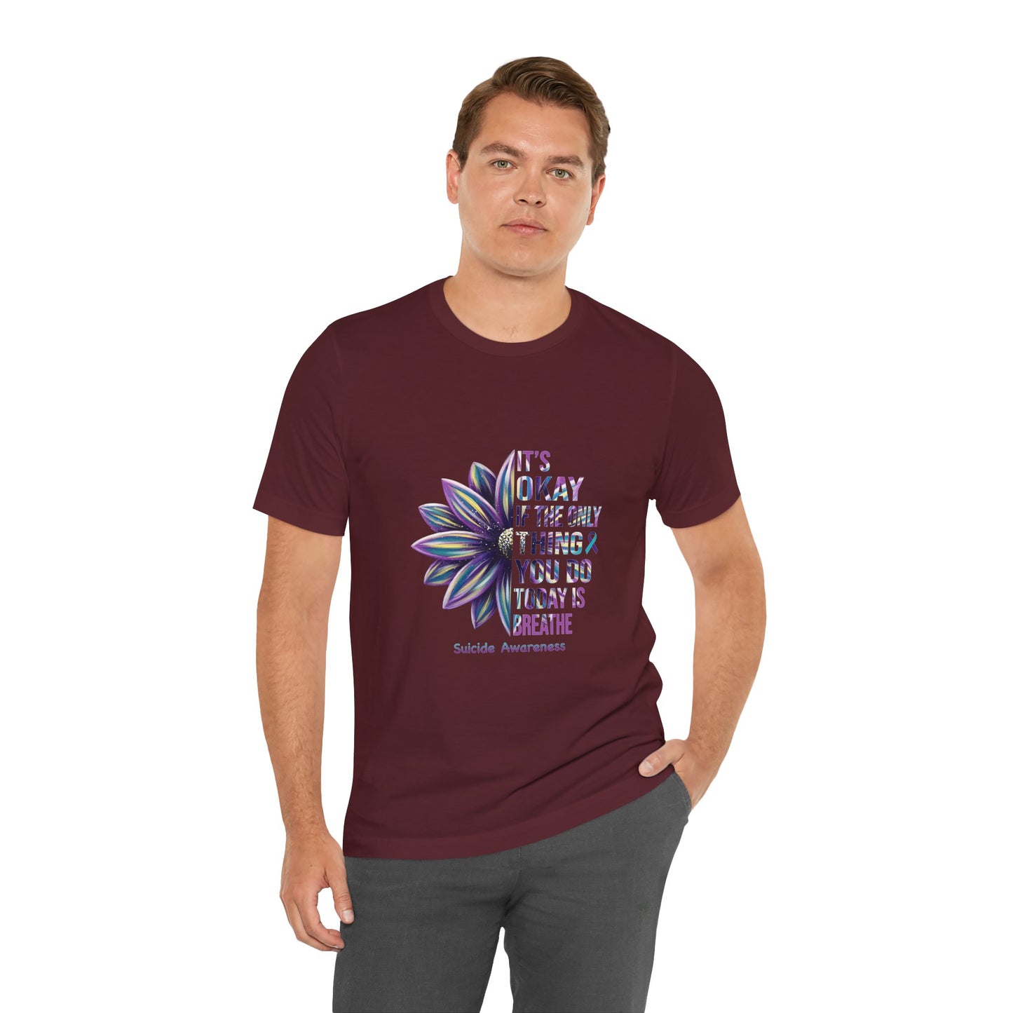It’s Okay If You Only Breathe Today – Maroon Suicide Awareness Shirts