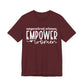 Motivational Shirts – Empowered Women Empower Women Tee