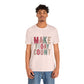 Make Today Count – Daily Inspiration T-Shirt for All Genders