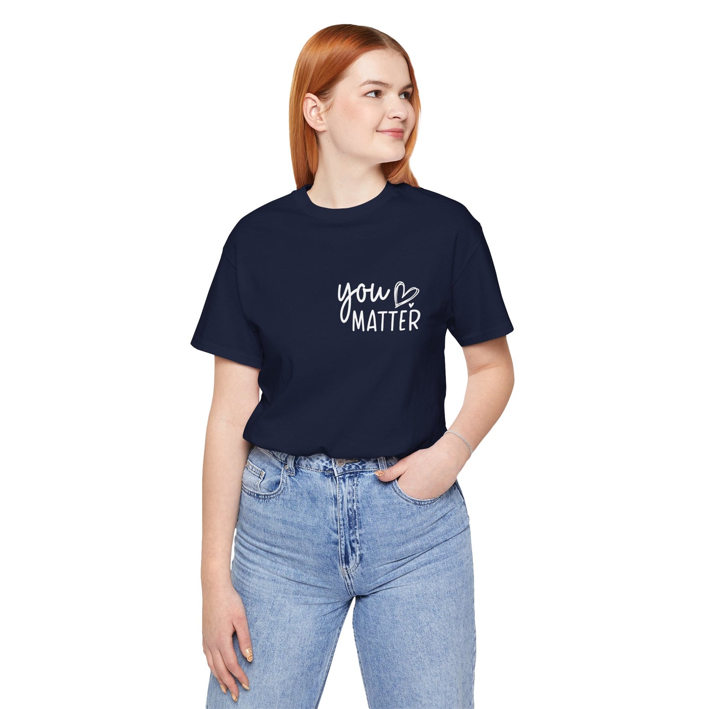 You Matter, Dear Person Behind Me – Navy T Shirt You Matter