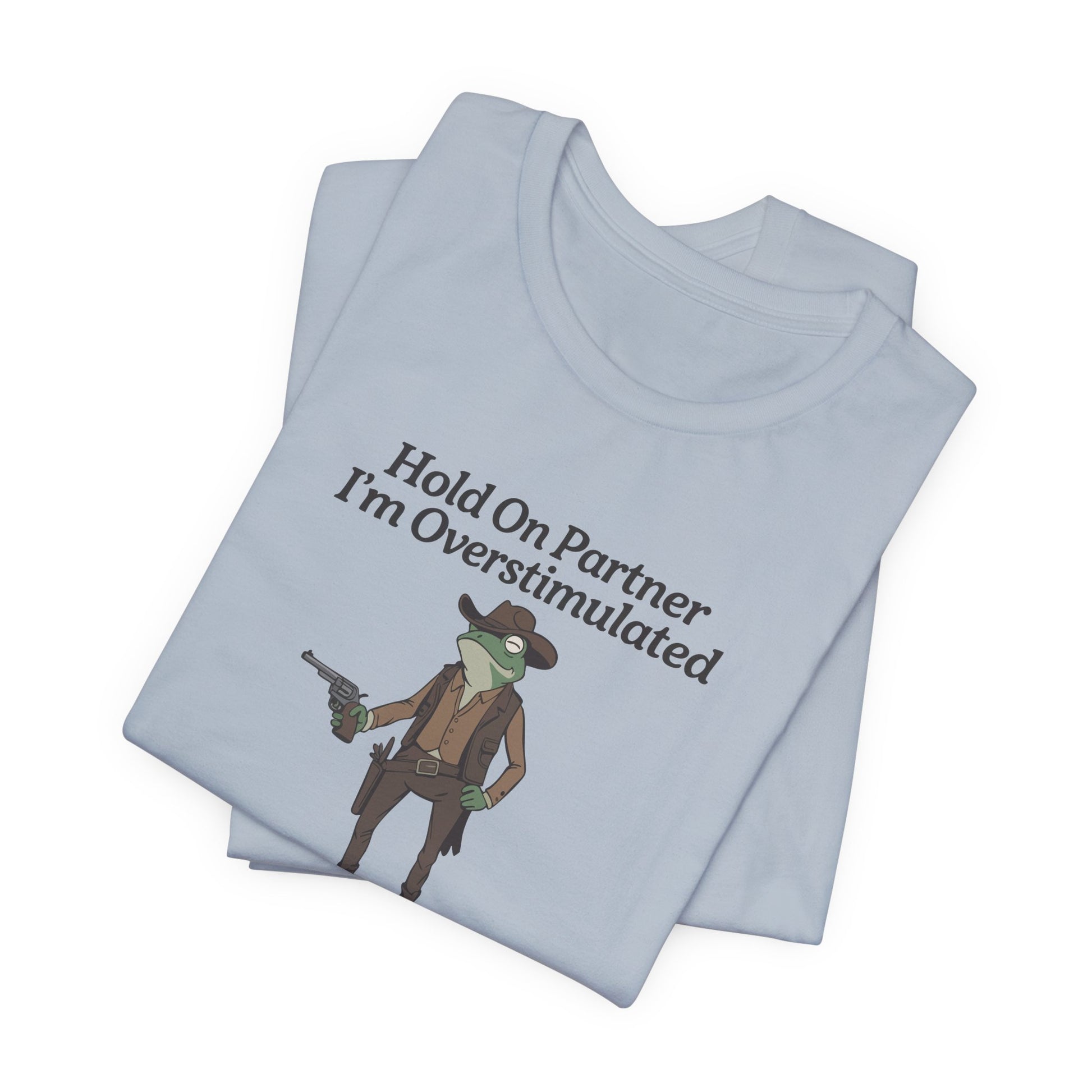 T-Shirt Hold On Partner T-Shirt – Funny ADHD T-Shirt with Cowboy Frog