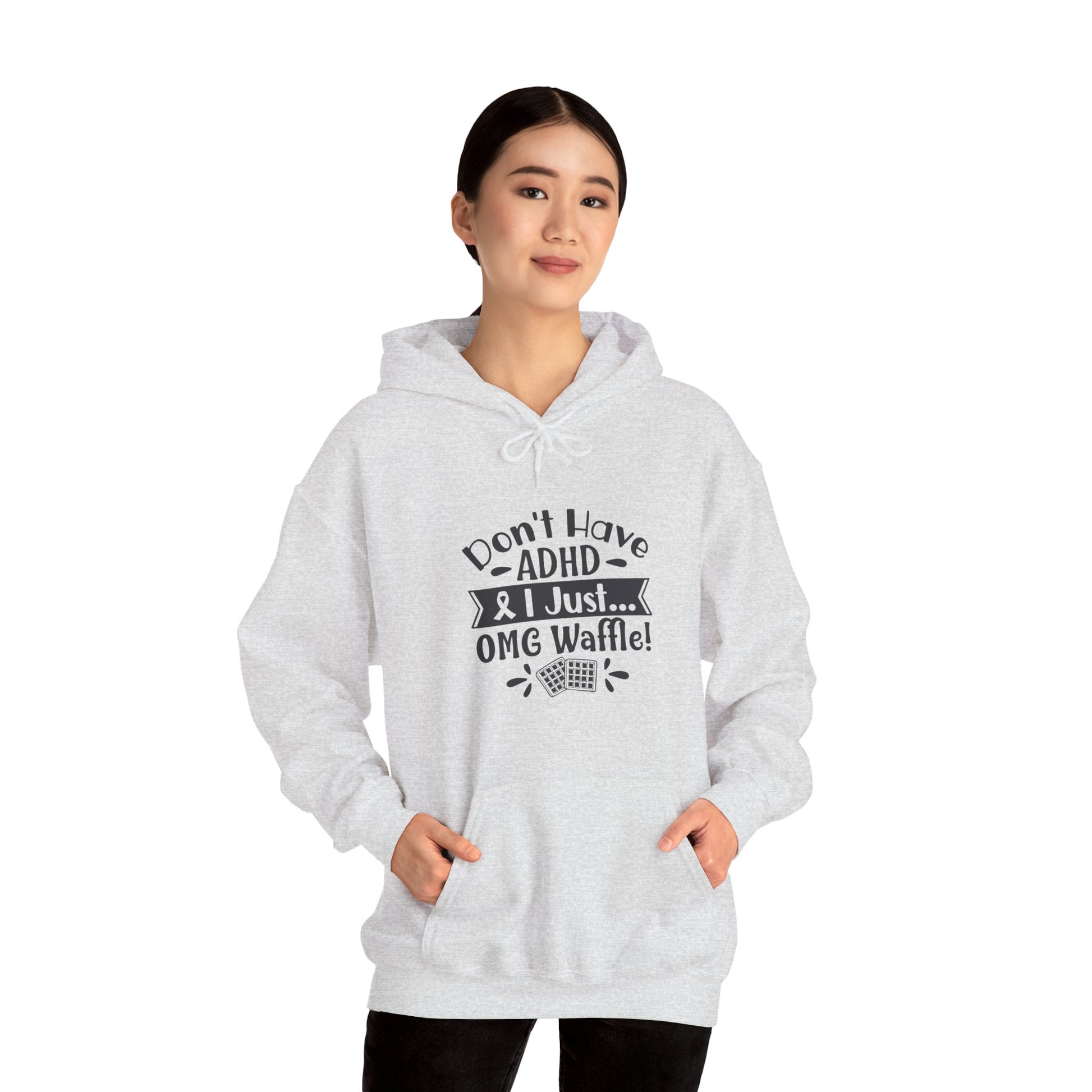 Hoodie Don't Have ADHD I Just... OMG Waffle! – Funny ADHD Awareness Hoodie