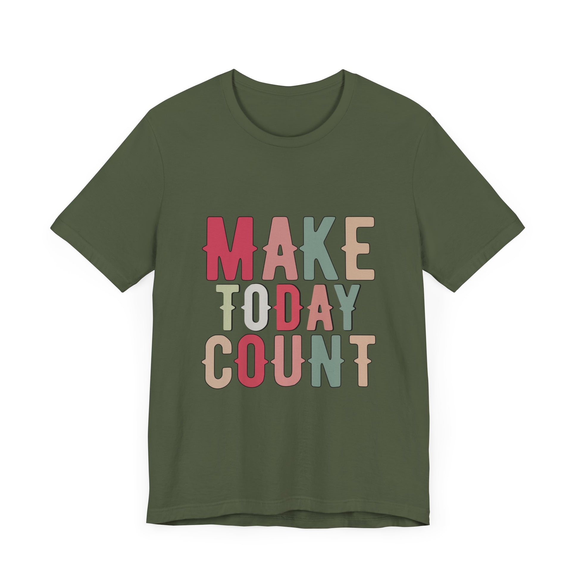 Make Today Count – Daily Inspiration T-Shirt for All Genders