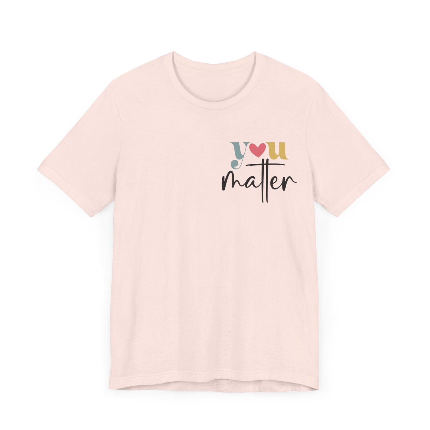 You Matter – Soft Pink You Matter T Shirt with Back Print for Mental Health
