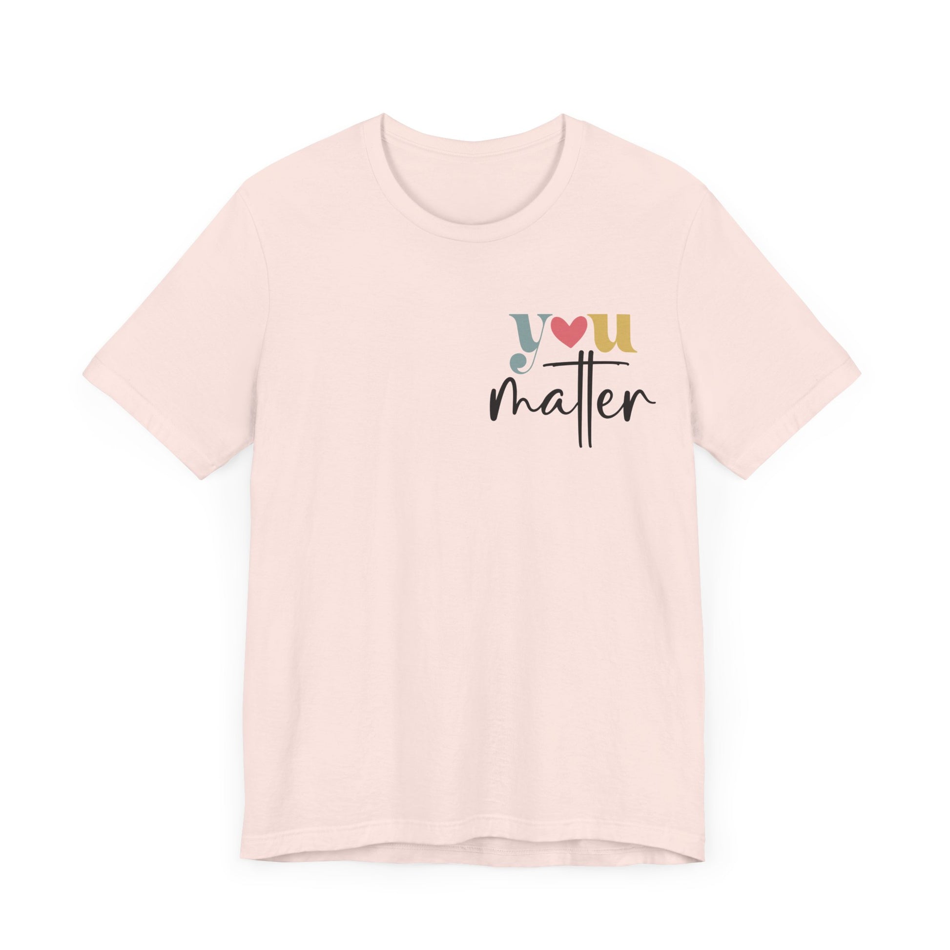 You Matter – Soft Pink You Matter T Shirt with Back Print for Mental Health