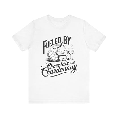 T-Shirt Christian Easter Shirt – Fueled by Chocolate and Chardonnay