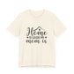 Mother’s Day Gift Tee – Home Is Where My Mom Is Shirt