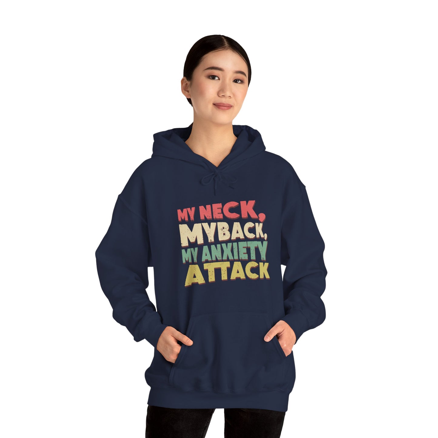 Hoodie My Neck, My Back, My Anxiety Attack – Bold Anxiety Hoodie