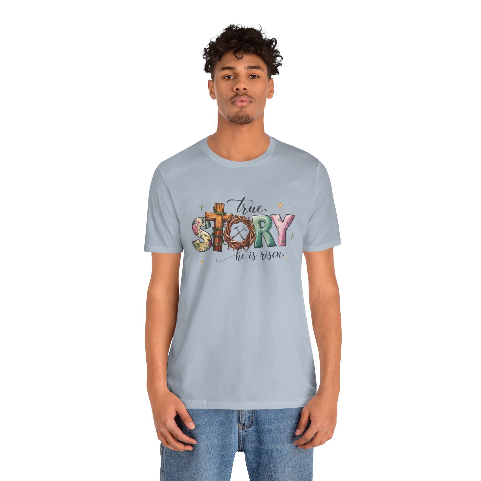 Inspirational Shirts – True Story, He Is Risen Easter Tee