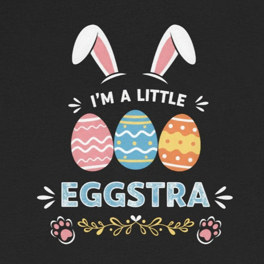 T-Shirt Cute Easter Shirt – I’m a Little Eggstra for Women