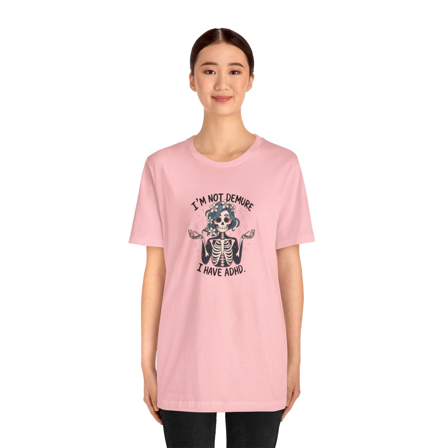 T-Shirt I’M NOT DEMURE T-Shirt – Cute ADHD T-Shirt with Skeleton Art