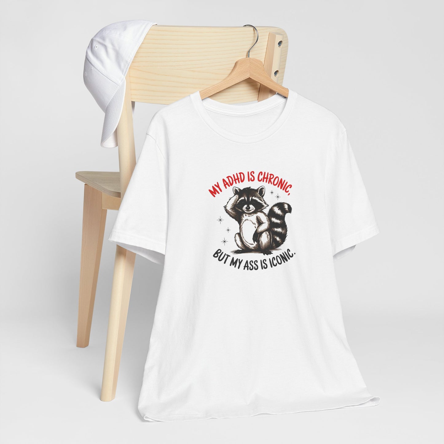 T-Shirt MY ADHD IS CHRONIC BUT MY ASS IS ICONIC – Funny ADHD T-shirt