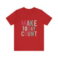 Red Make Today Count – Daily Inspiration T-Shirt for All Genders