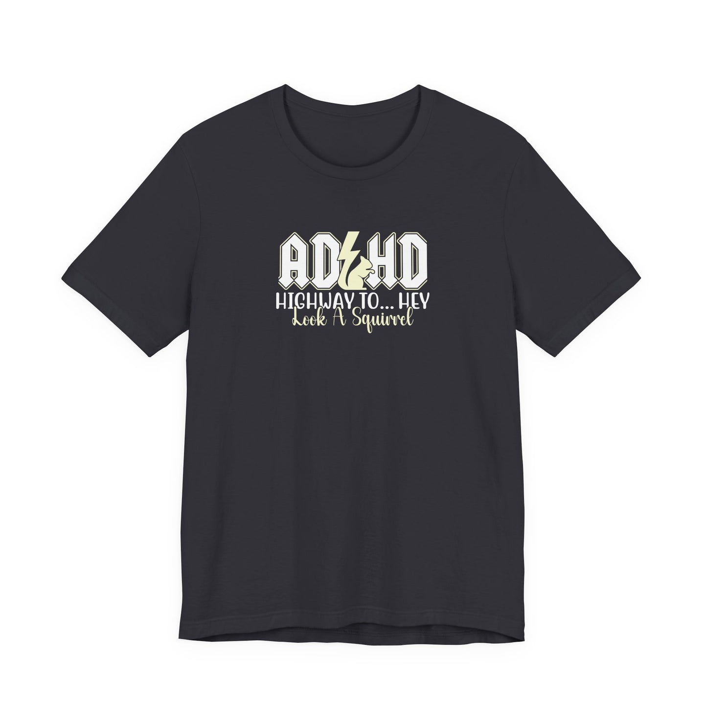 T-Shirt HIGHWAY TO... HEY Look A Squirrel ADHD T Shirt – Funny ADHD Tshirt